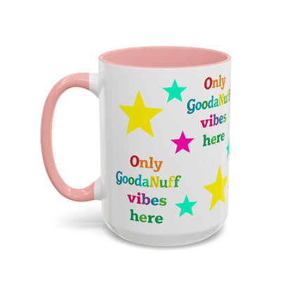 Only GoodaNuff Vibes around here Coffee Mug