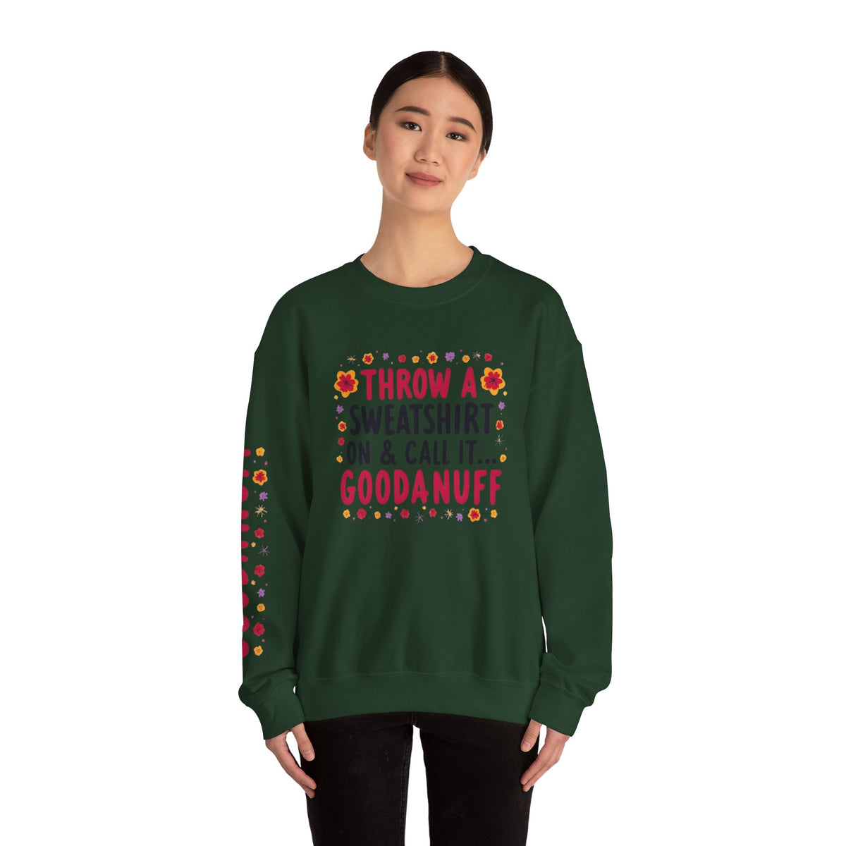 Throw a Sweatshirt on & call it GoodaNuff Women's Unisex Crewneck