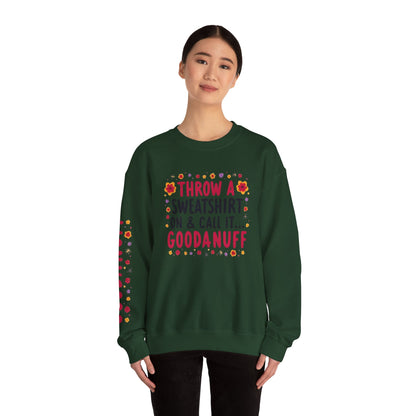 Throw a Sweatshirt on & call it GoodaNuff Women's Unisex Crewneck