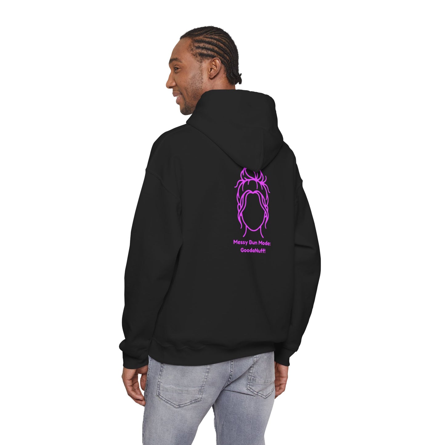 Messy Bun Mode: GoodaNuff Unisex Hoodie