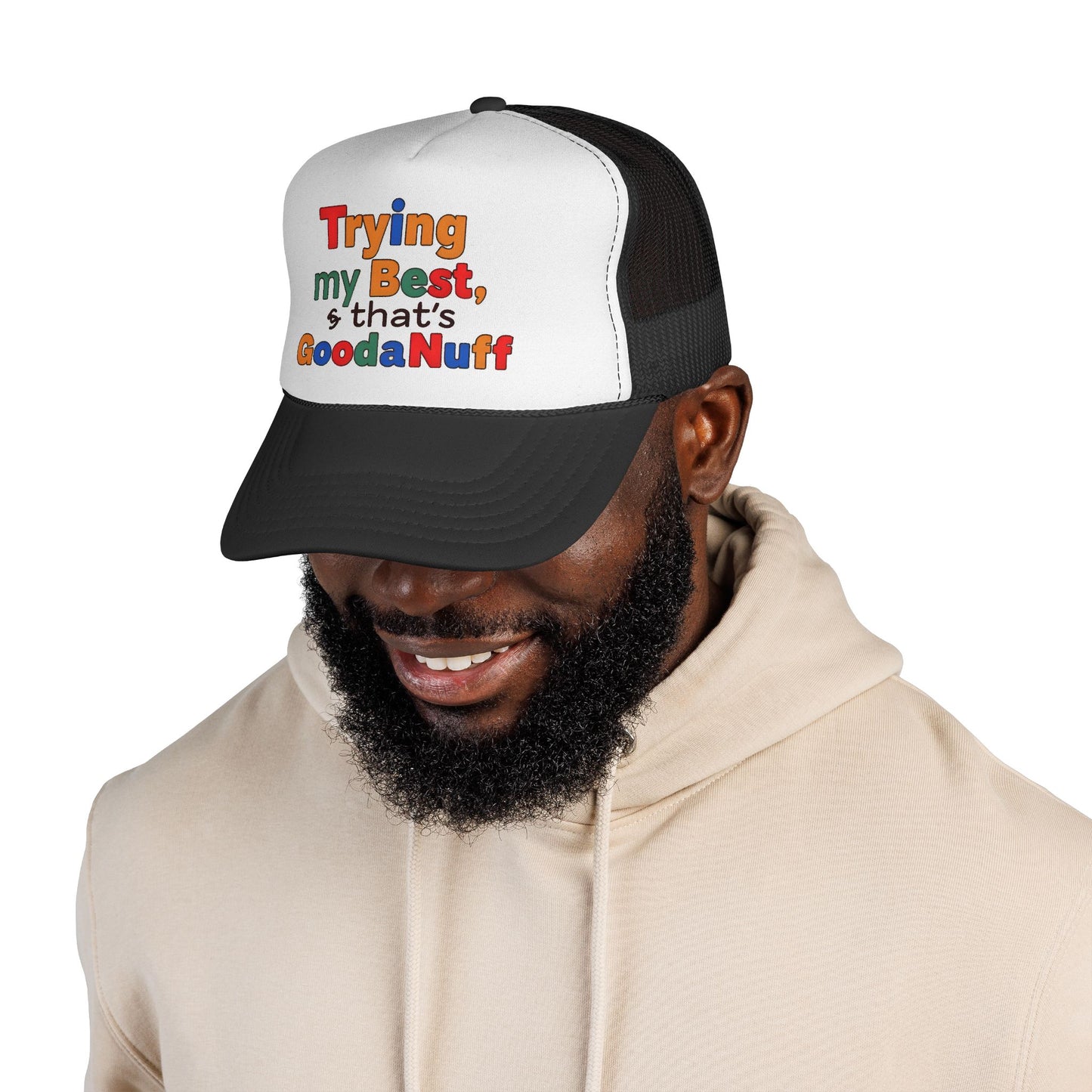 Trying my Best & Thats GoodaNuff Trucker Hat
