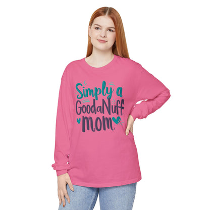 Simply a GoodaNuff Mom Unisex Long Sleeve Tee