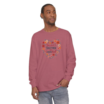 You and I Together are GoodaNuff Unisex Long Sleeve Tee