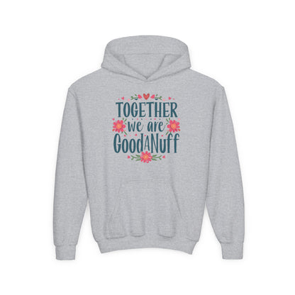 Together we are GoodaNuff Unisex Youth Hoodie