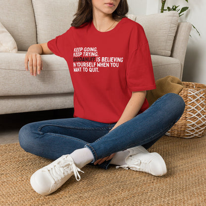 Keep Going. Keep Trying. GoodaNuff is believing in yourself when you want to quit Unisex Softstyle T-Shirt