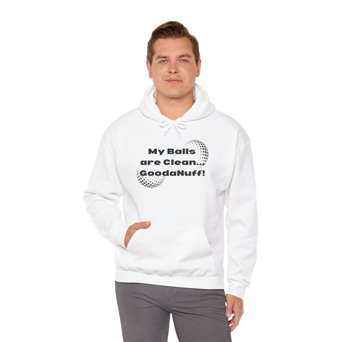 My Balls are Clean...GoodaNuff Unisex Hoodie