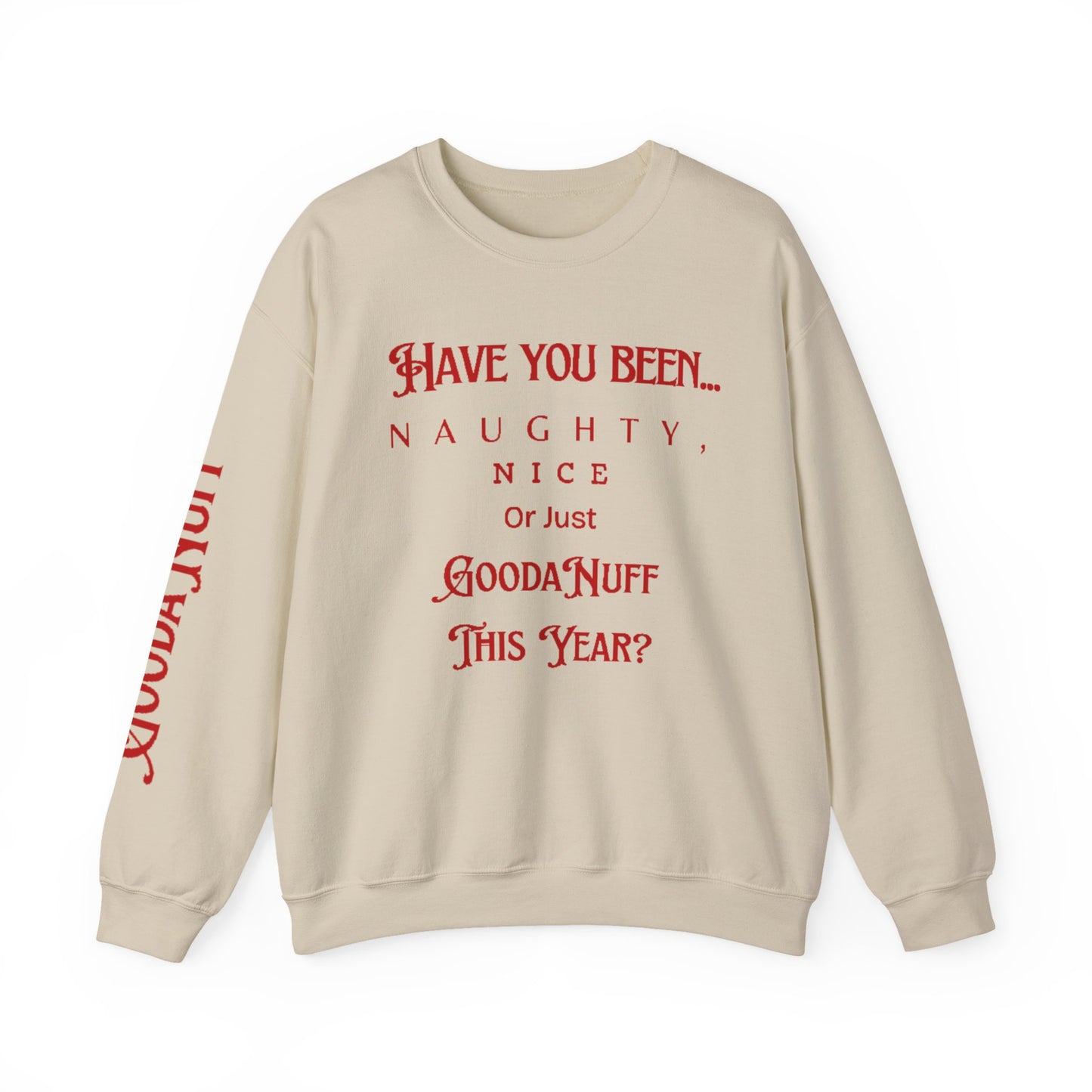 Have You Been… Naughty, Nice, Or Just Goodanuff This Year? Unisex Crewneck