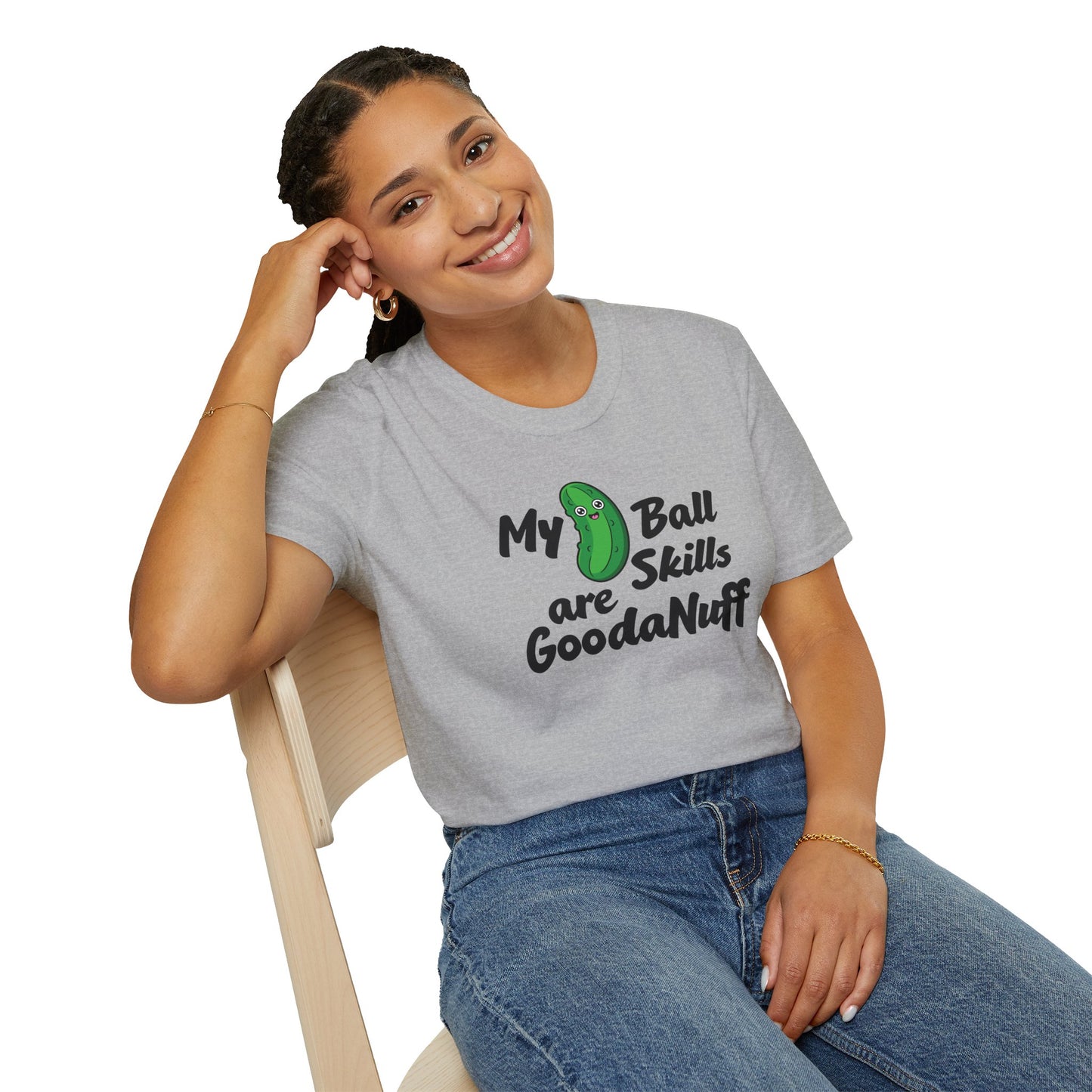 My Pickle Ball skills are GoodaNuff Unisex Softstyle T-Shirt