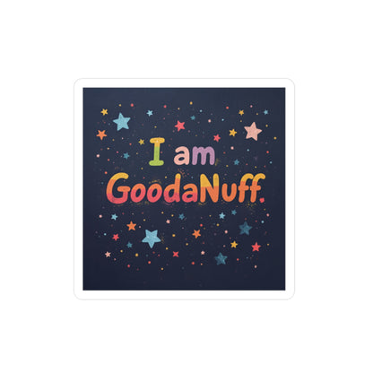 I AM GoodaNuff Sticker