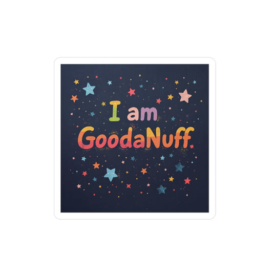 I AM GoodaNuff Sticker