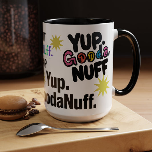 Yup. GoodaNuff Coffee Mug.
