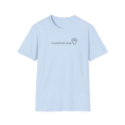 GoodNuff Shop Unisex Softstyle T-Shirt - Casual and Comfortable