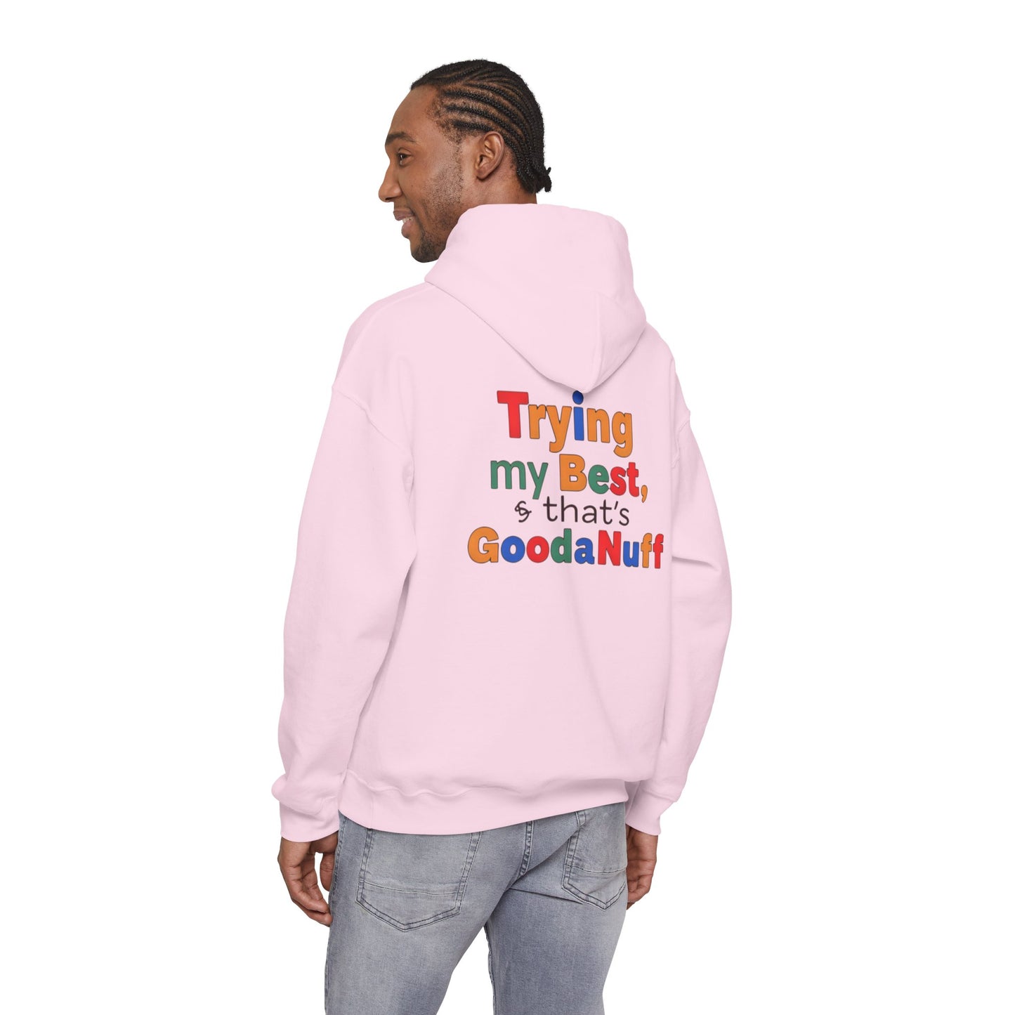 Trying my Best & Thats GoodaNuff Unisex Hoodie