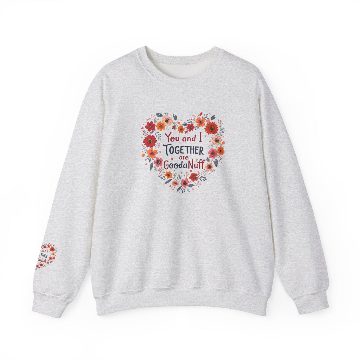 You and I Together are GoodaNuff Unisex Crewneck