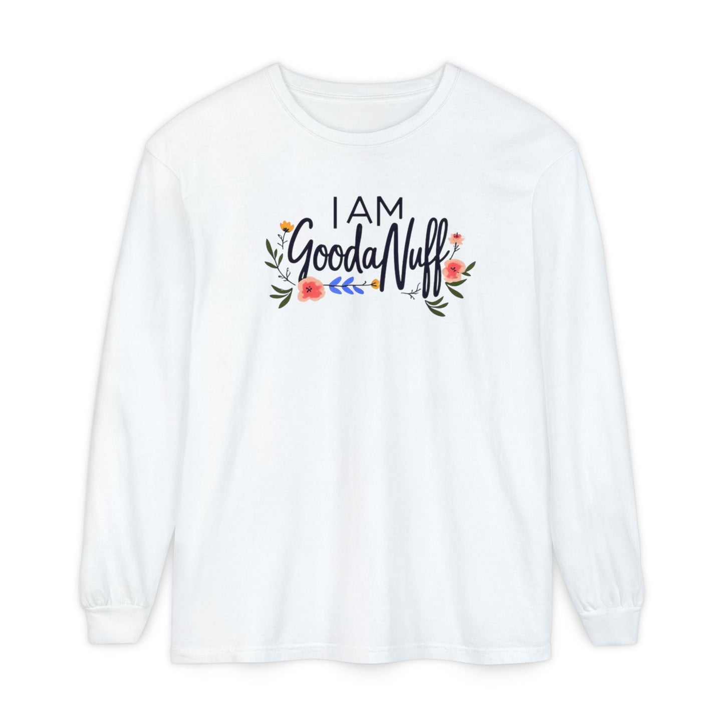 I AM GoodaNuff Unisex Long Sleeve Tee