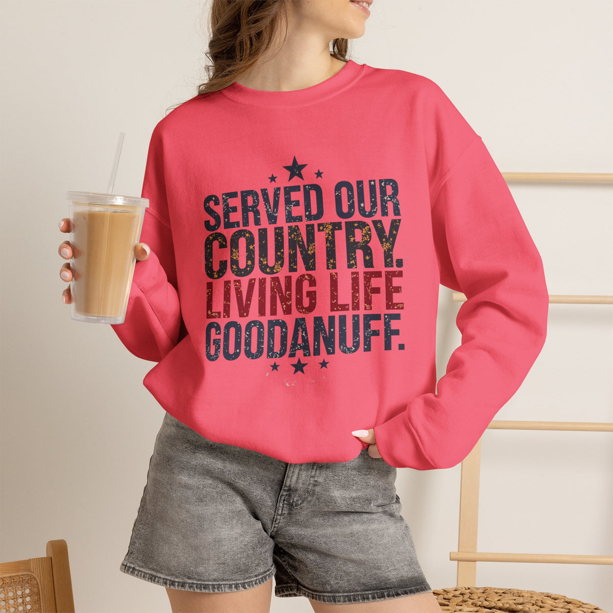 Served Our Country. Living Life GoodaNuff. Unisex Crewneck