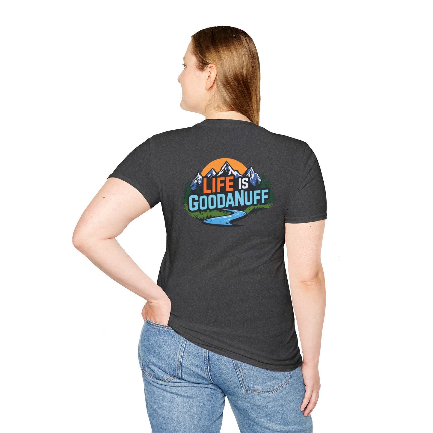 Life is GoodaNuff Unisex Softstyle T-Shirt