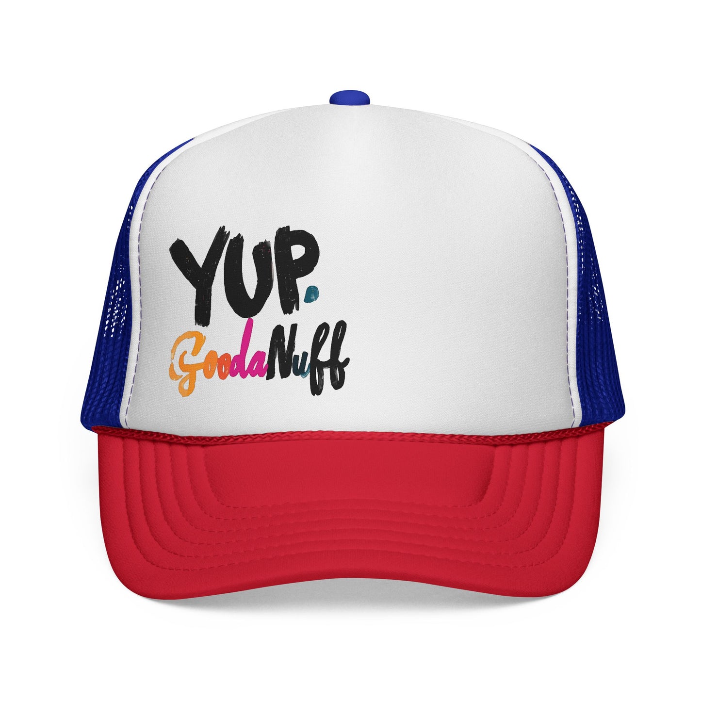 Yup. GoodaNuff Trucker Hat