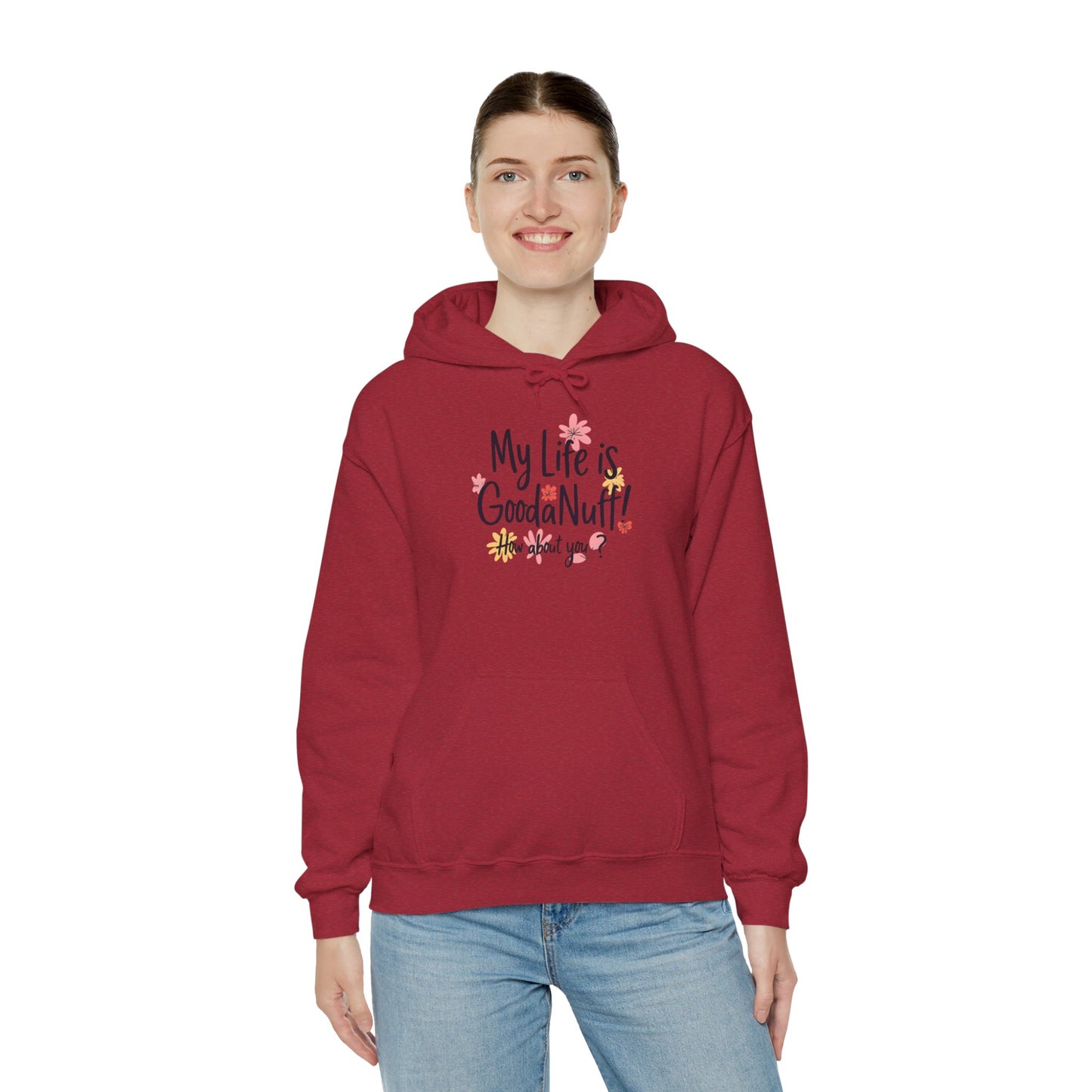 My Life is GoodaNuff! How about you? Unisex Hoodie