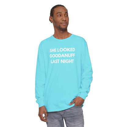 She Looked GoodaNuff Last Night-Bad News Bears- Unisex Long Sleeve Tee