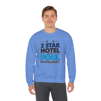 2 Star Hotel with a Pool. GoodaNuff Unisex Crewneck