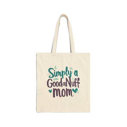 Simply a GoodaNuff Mom Cotton Tote Bag