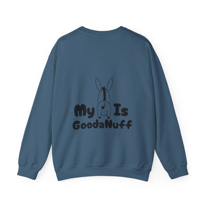 My A** is GoodaNuff Unisex Crewneck