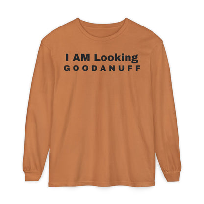 I AM Looking GOODANUFF Unisex Long Sleeve Tee