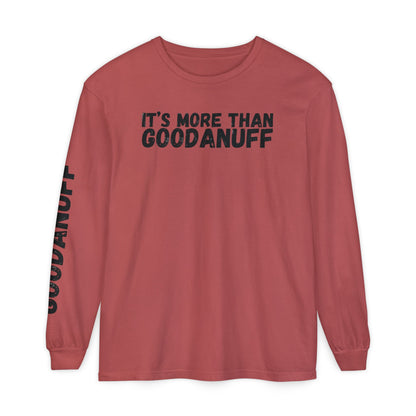 It's more than GoodaNuff Unisex Long Sleeve Tee
