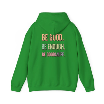 Be Good. Be Enough. Be GoodaNuff Unisex Hoodie