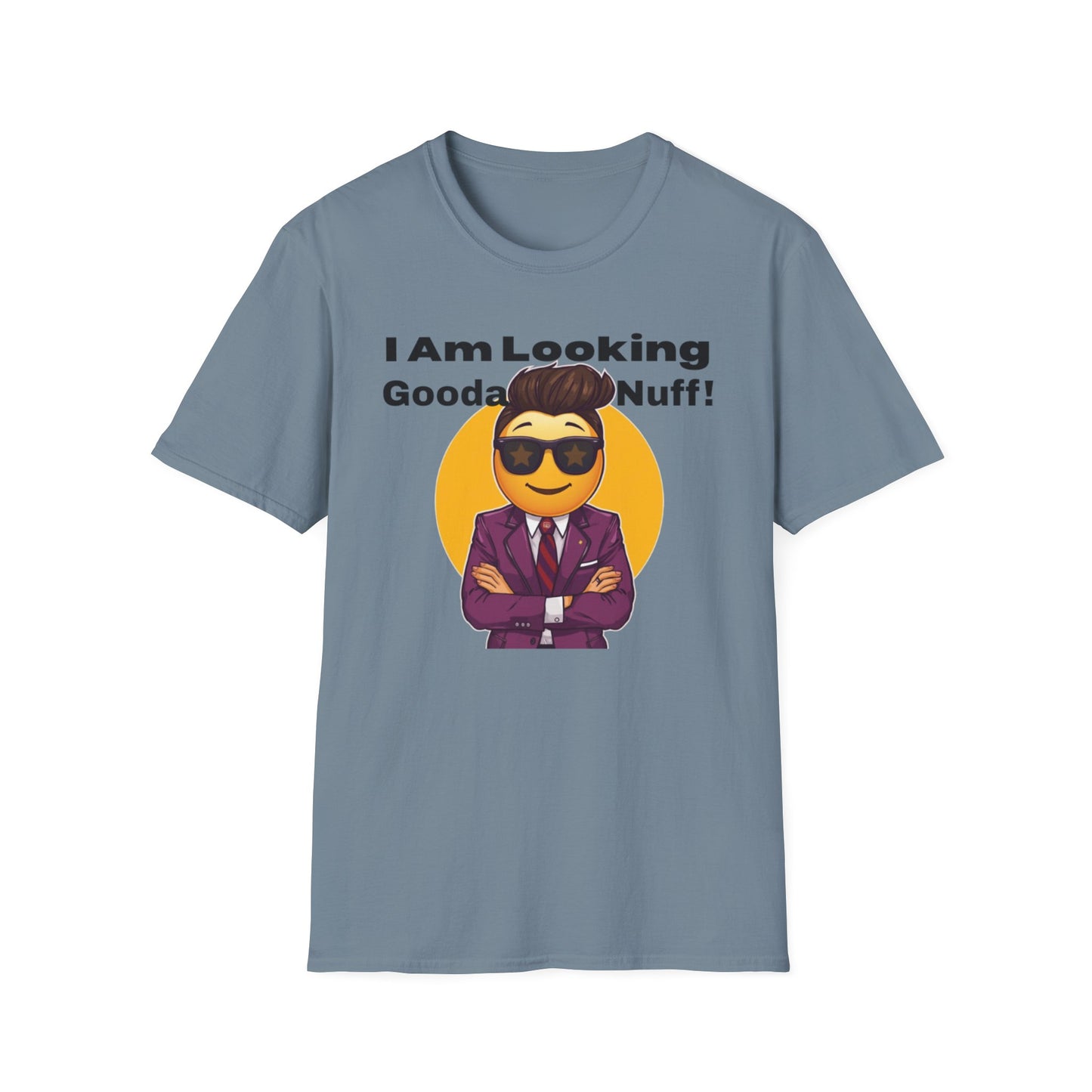 I AM Looking GoodaNuff Unisex Softstyle T-Shirt