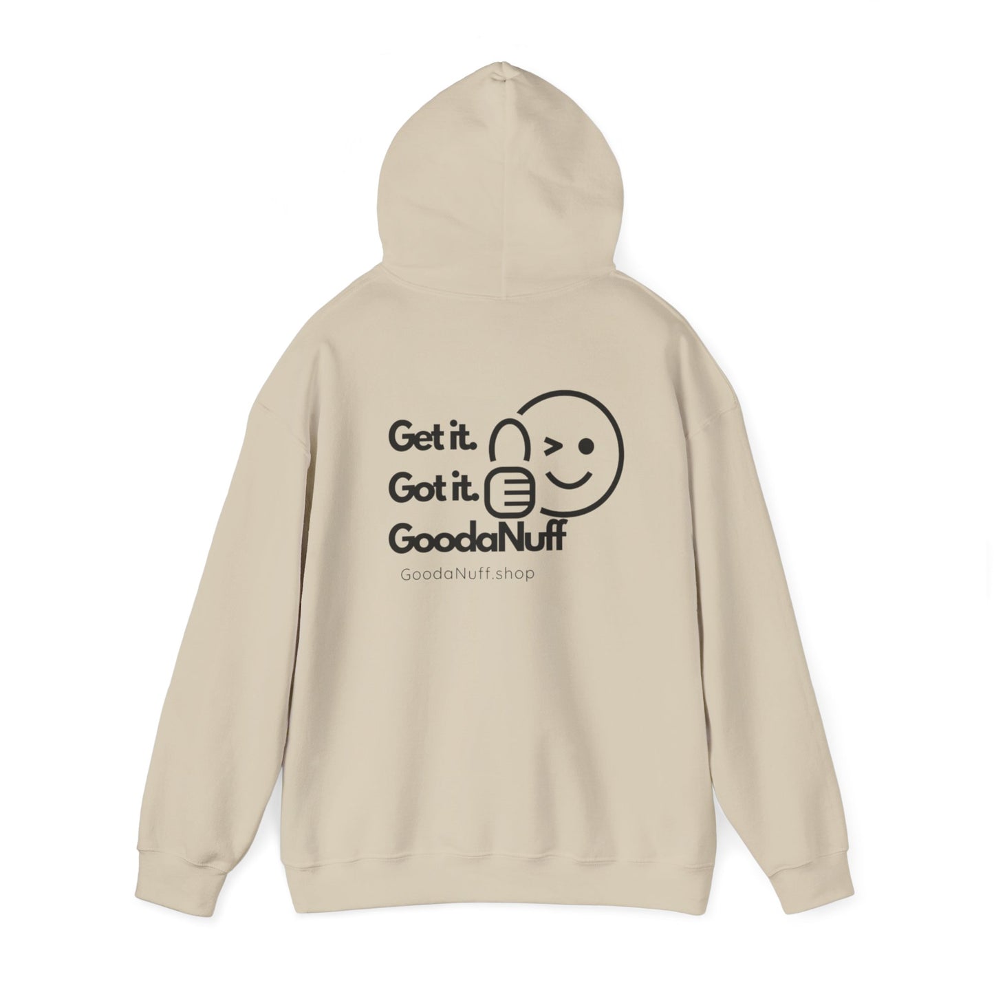 Get it. Got it. GoodaNuff Unisex Hoodie