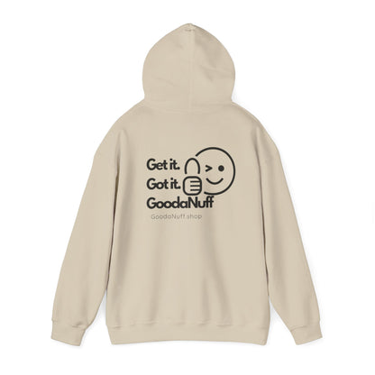 Get it. Got it. GoodaNuff Unisex Hoodie