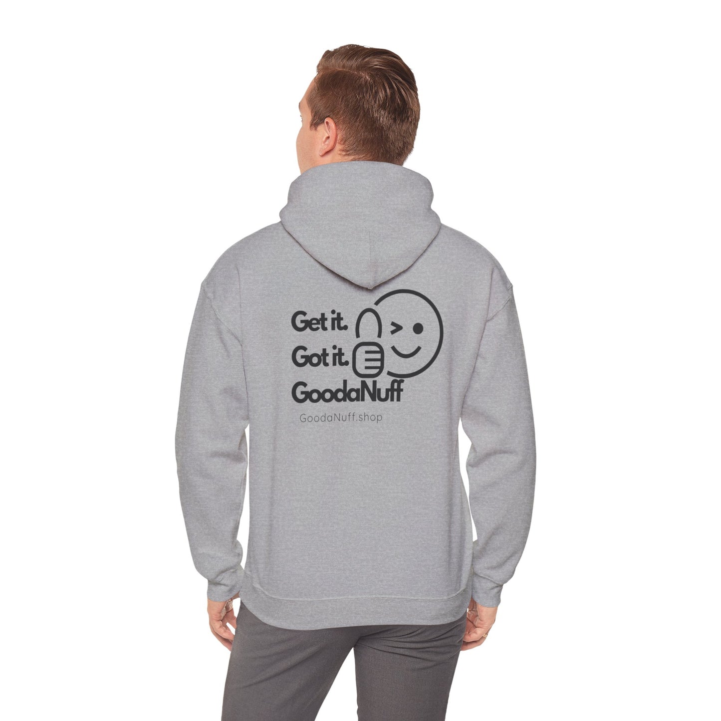 Get it. Got it. GoodaNuff Unisex Hoodie