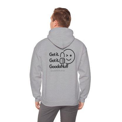 Get it. Got it. GoodaNuff Unisex Hoodie