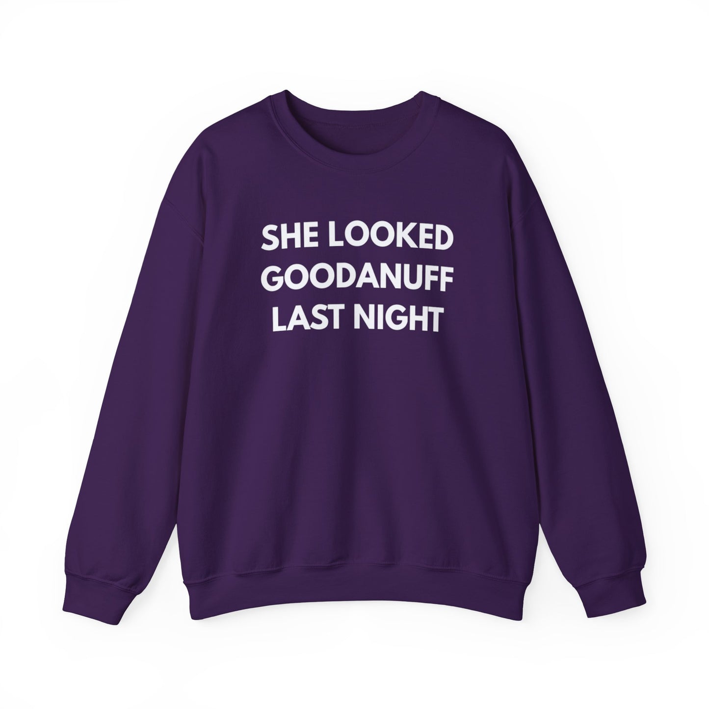 She Looked GoodaNuff Last Night Unisex Crewneck