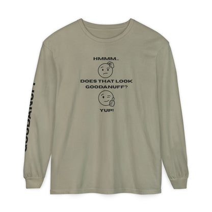 Hmmm...Does that Look GoodaNuff? Yup! Unisex Long Sleeve Tee