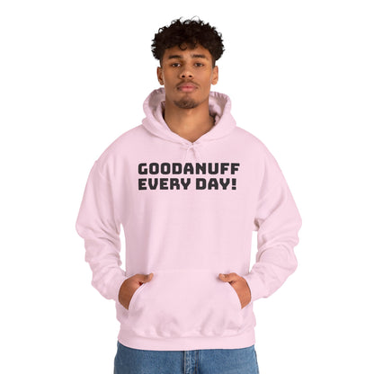 GoodaNuff Every Day! Unisex Hoodie