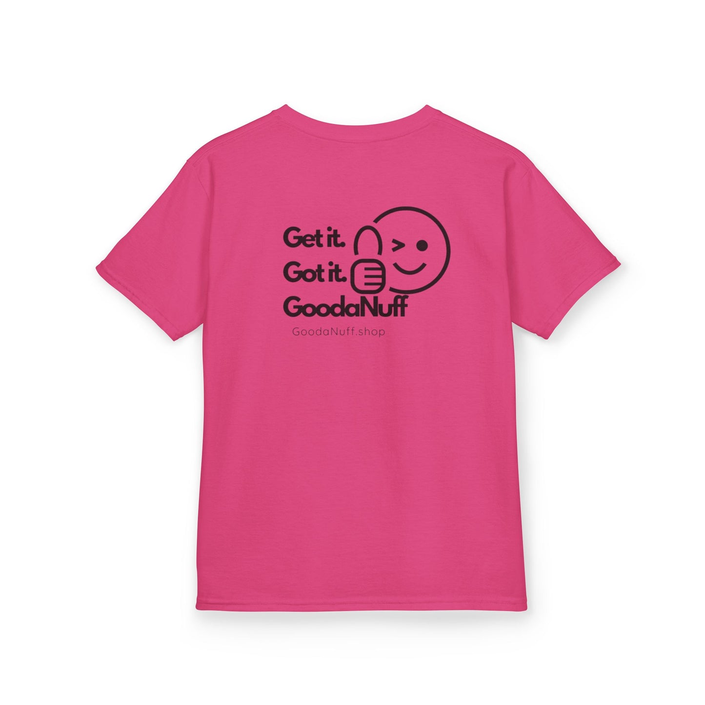 Get it. Got it. GoodaNuff Unisex Youth T-Shirt