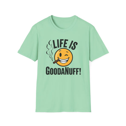 Life is GoodaNuff Unisex Softstyle T-Shirt