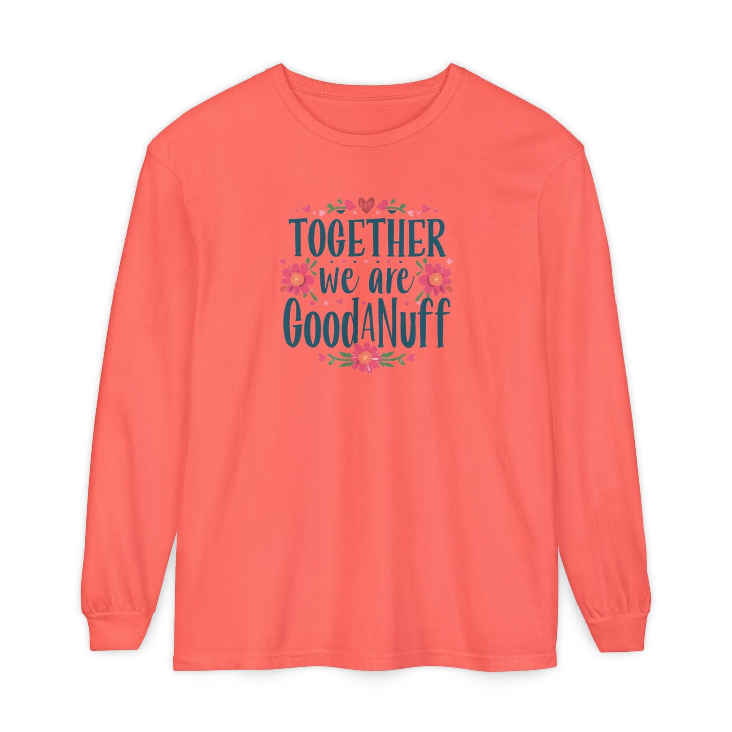 Together we are GoodaNuff Unisex Long Sleeve Tee