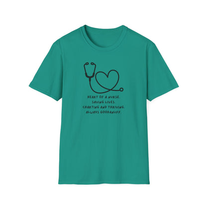 Heart of a Nurse. Saving Lives. Charting and Thriving. Always GoodaNuff Unisex Softstyle T-Shirt