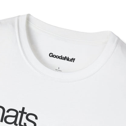 That's GoodaNuff Unisex Classic T-Shirt