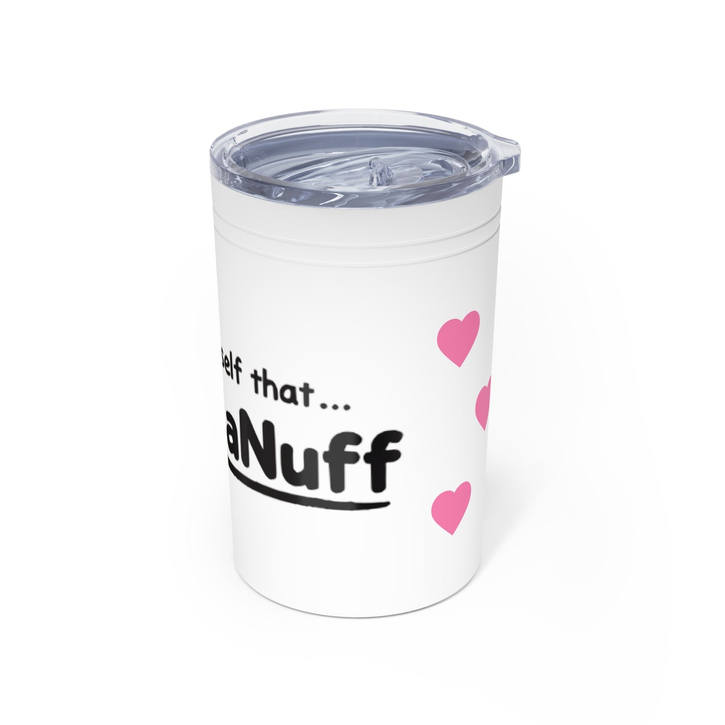 Remember to Tell Yourself that...I AM GoodaNuff Small Tumbler
