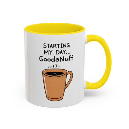 Starting my day...GoodaNuff Coffee Mug