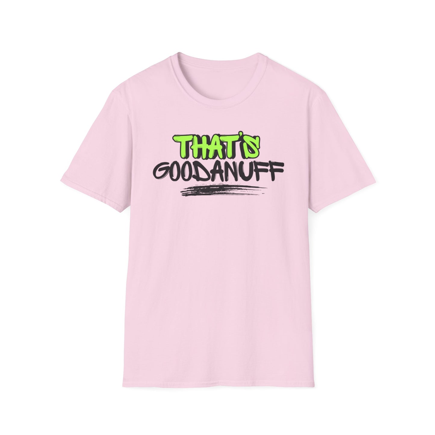 That's GoodaNuff Unisex Softstyle T-Shirt