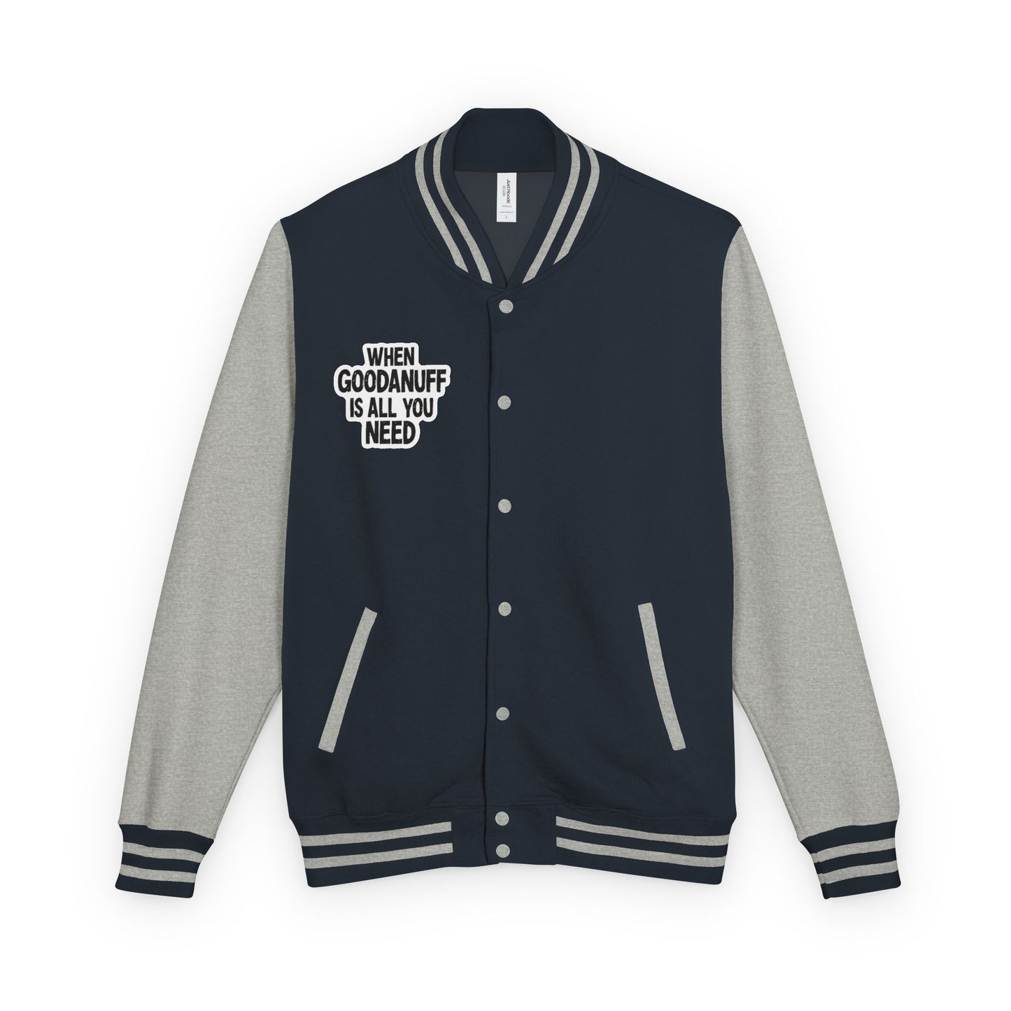 When GoodaNuff is all you Need Unisex Letterman Jacket