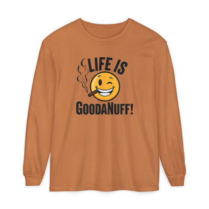 Life is GoodaNuff Unisex Long Sleeve Tee
