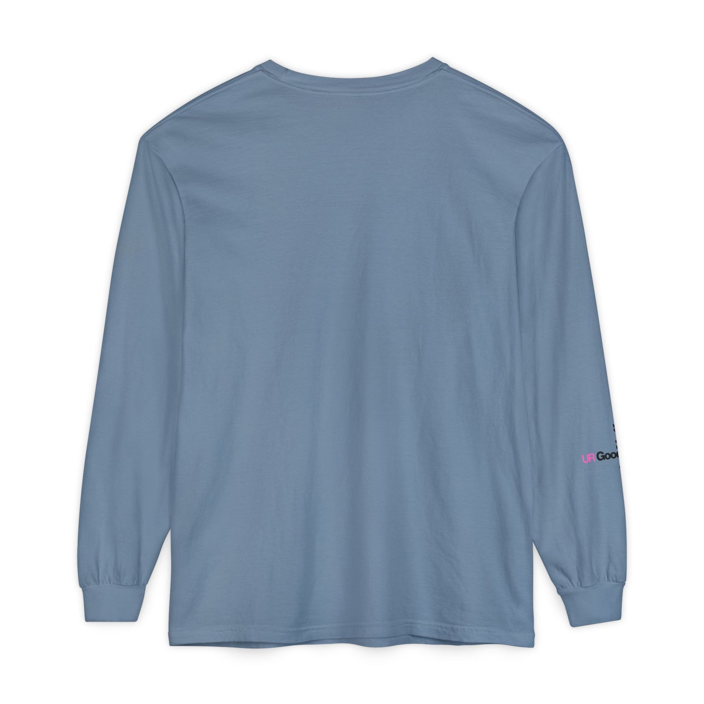 I Am GoodaNuff. UR GoodaNuff Unisex Long Sleeve Tee