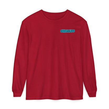 Get it. Got it. GoodaNuff Unisex Long Sleeve Tee